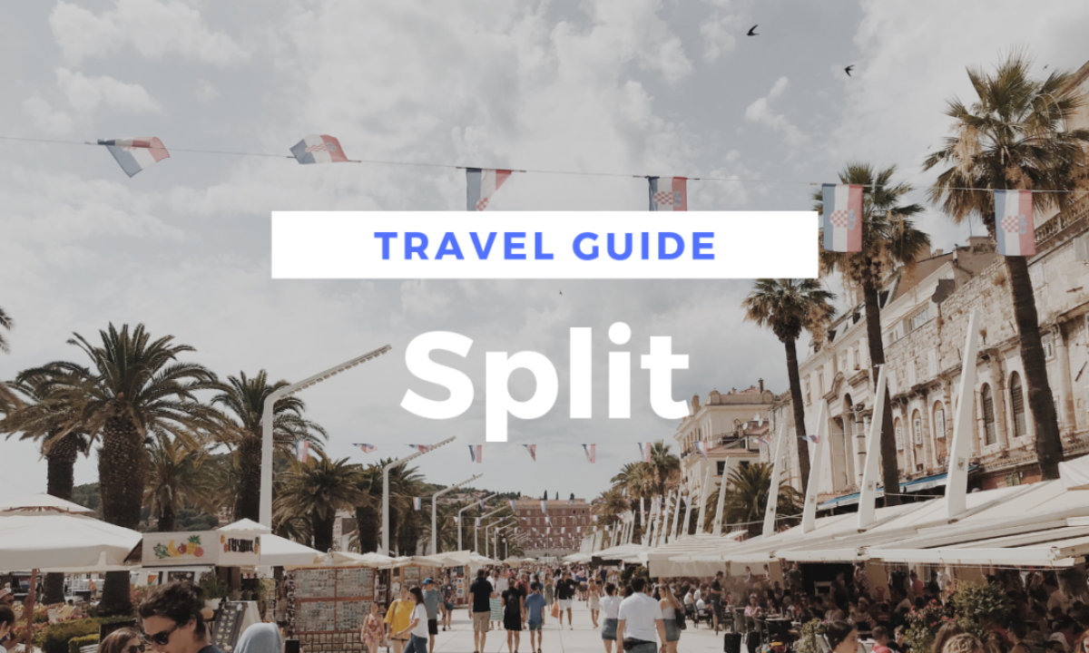 Split, Croatia - The Complete Travel Guide - CroatiaSpots