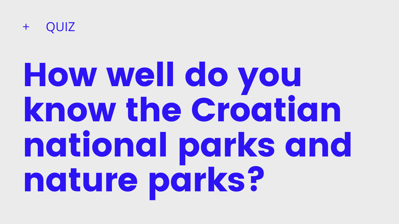 Quiz: How well do you know the Croatian national parks and nature parks?