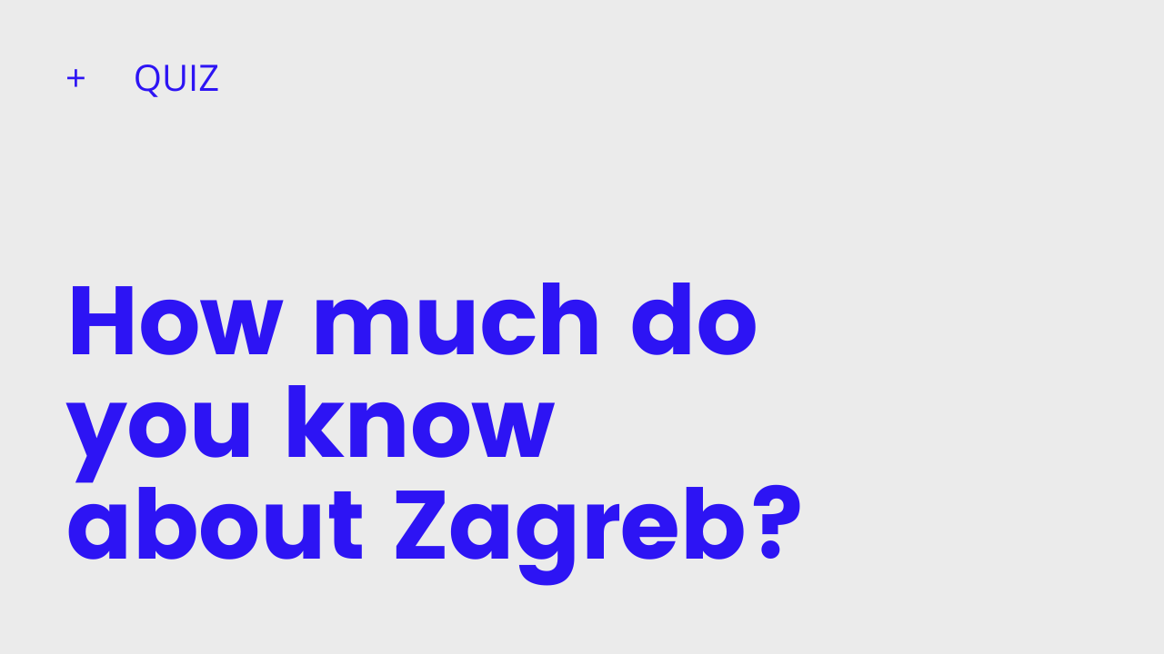 Quiz: How much do you know about Zagreb?
