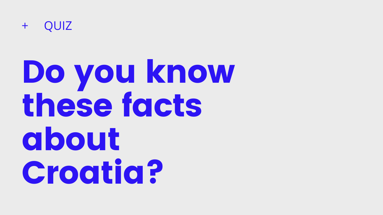 Quiz: Do you know these facts about Croatia?